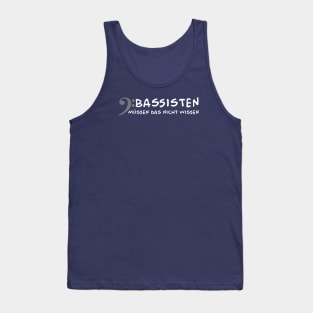 Bassisten muessen das nicht wissen (white) Tank Top